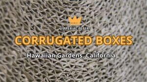 Corrugated Boxes Hawaiian Gardens, California