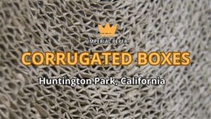 Corrugated Boxes Huntington Park, California