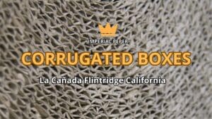 Corrugated Boxes La Cañada Flintridge, California