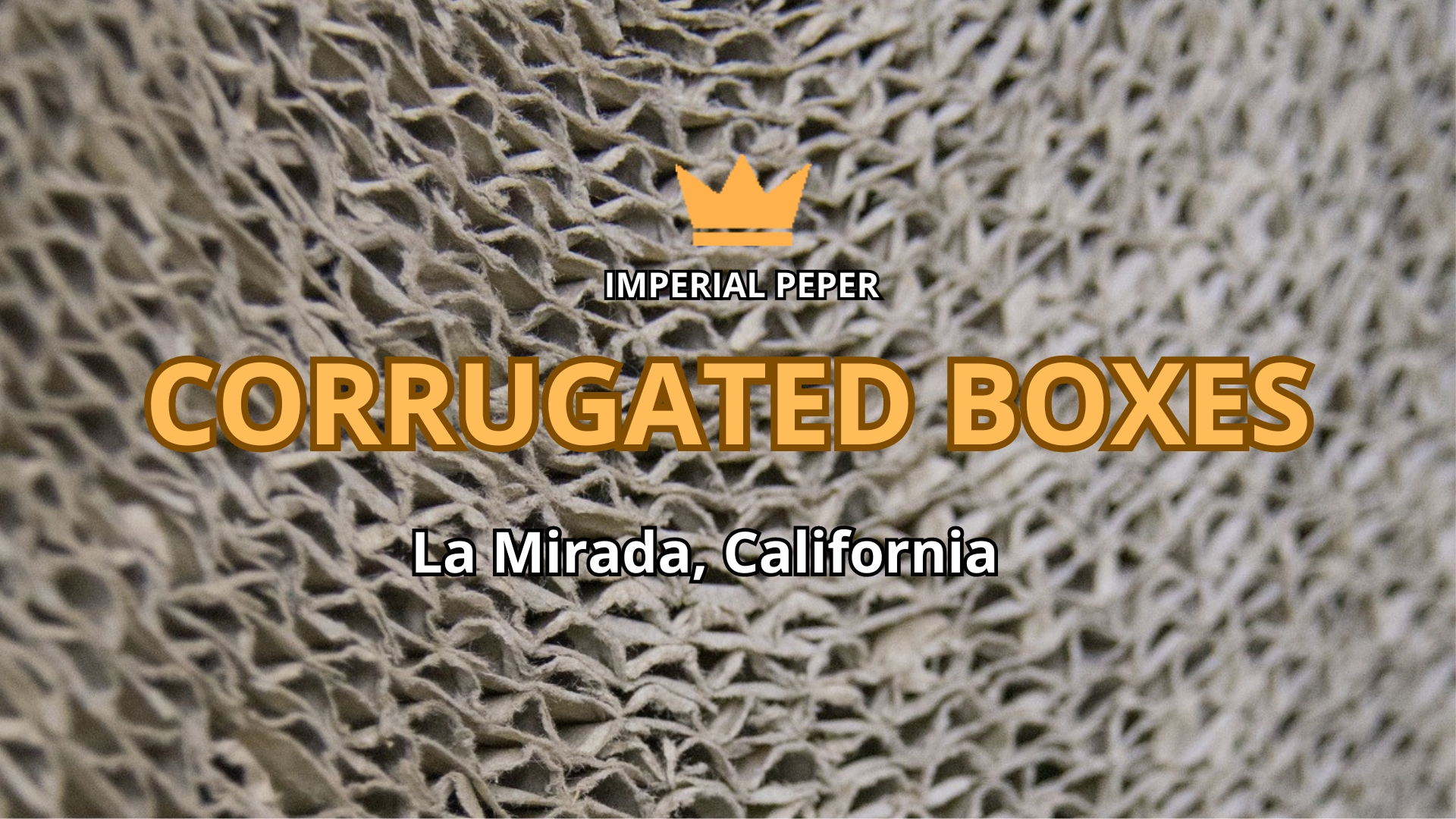 Read more about the article Corrugated Boxes: The Role of Packaging in Logistics and Marketing in La Mirada, California