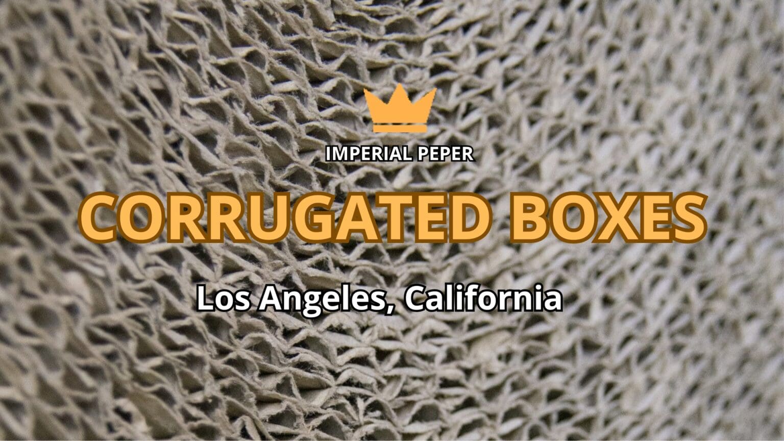 Corrugated Boxes Los Angeles, CA Eco Packs