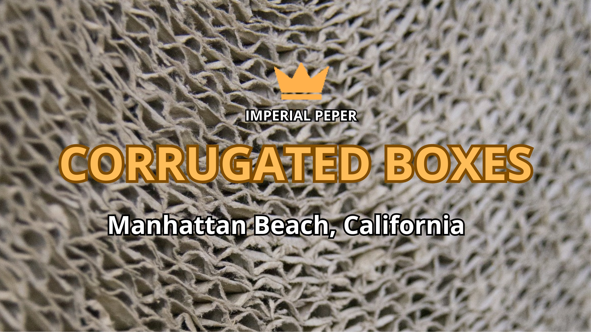 Read more about the article The Role of Corrugated Boxes in Manhattan Beach, California: A Blend of Packaging, Logistics, and Marketing