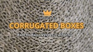 Corrugated Boxes Rancho Palos Verdes, California