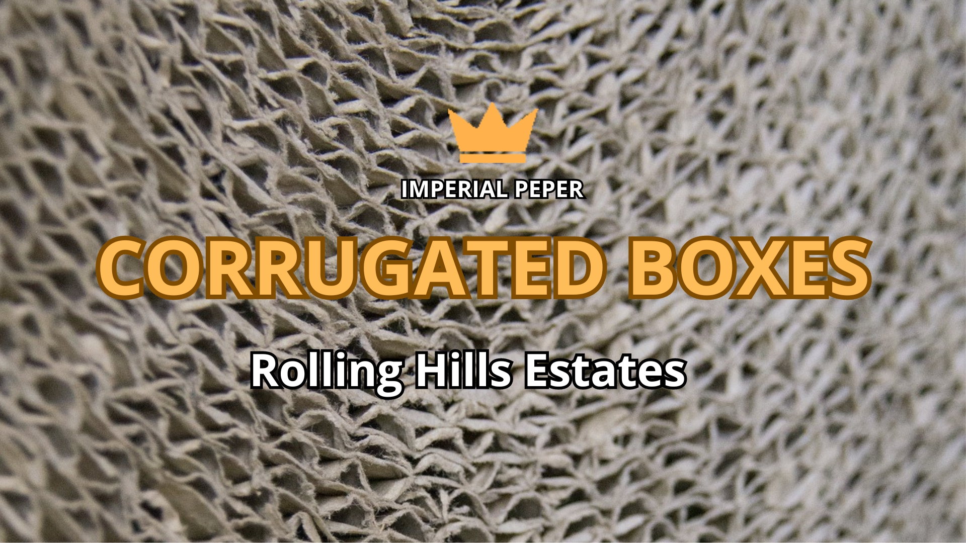 Read more about the article Rolling Hills Estates: The Role of Corrugated Boxes in Packaging, Logistics, and Marketing