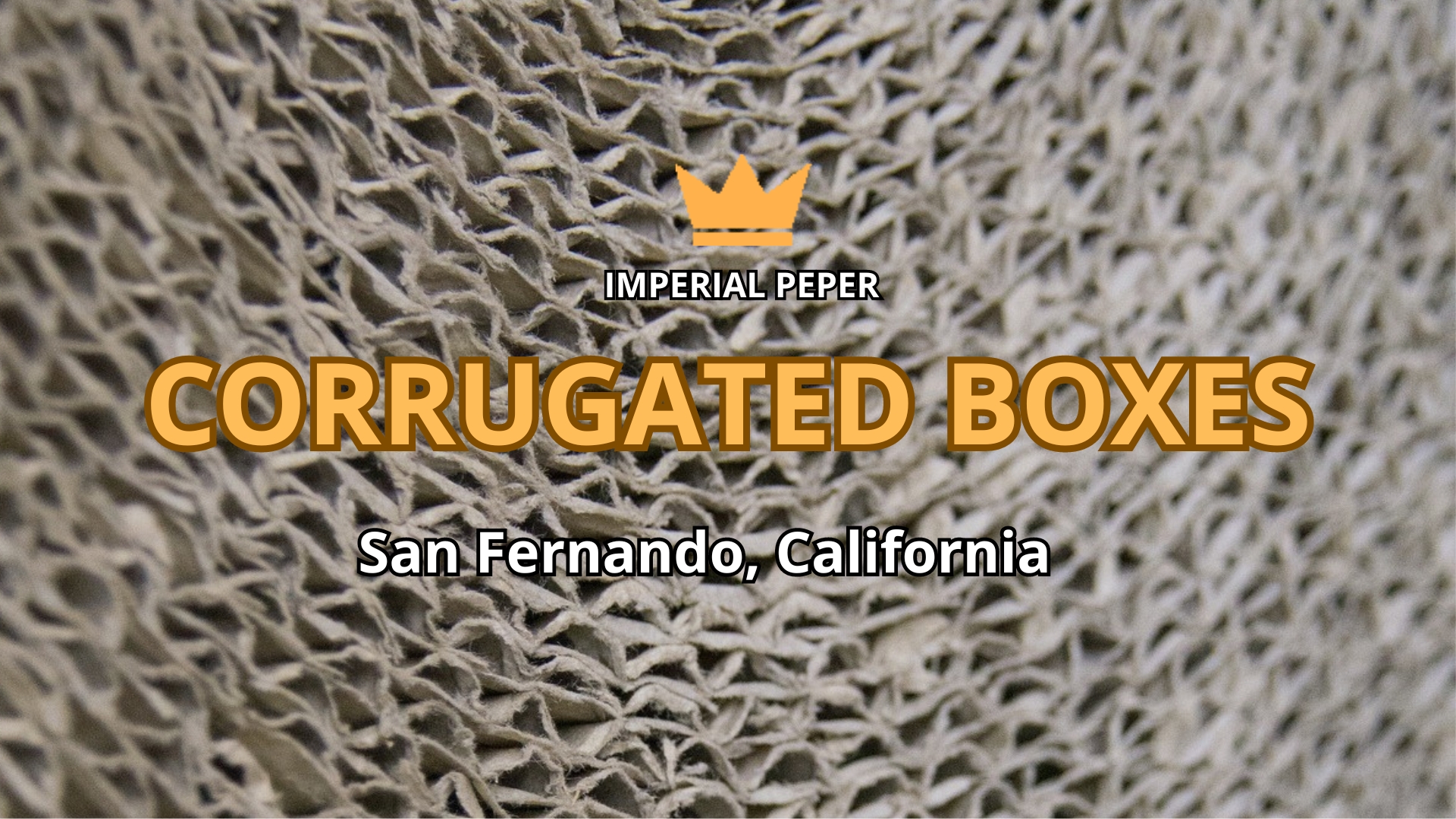 Read more about the article The Role of Corrugated Boxes in Logistics and Marketing: San Fernando, California