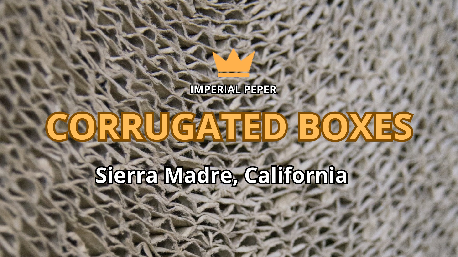 Read more about the article Corrugated Boxes: The Role of Packaging in Sierra Madre, California