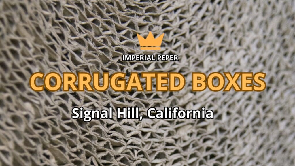 Corrugated Boxes Signal Hill, California