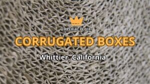 Corrugated Boxes Whittier, California